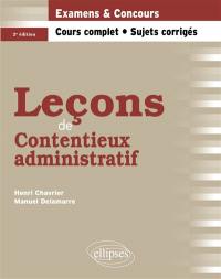 Leçons de contentieux administratif : examens & concours : cours complet, sujets corrigés