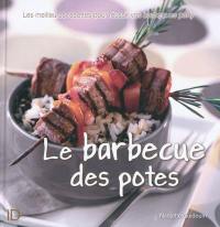 Le barbecue des potes : les meilleures recettes pour réussir vos barbecues party