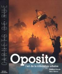 Oposito : l'art de la tribulation urbaine