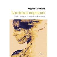 Les oiseaux migrateurs : une traversée de la maladie de Parkinson