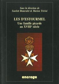 Les d'Estourmel : une famille picarde au XVIIIe siècle