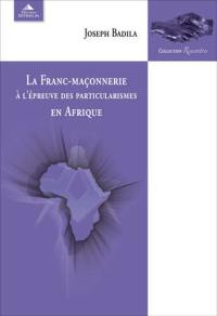 La franc-maçonnerie à l'épreuve des particularismes en Afrique