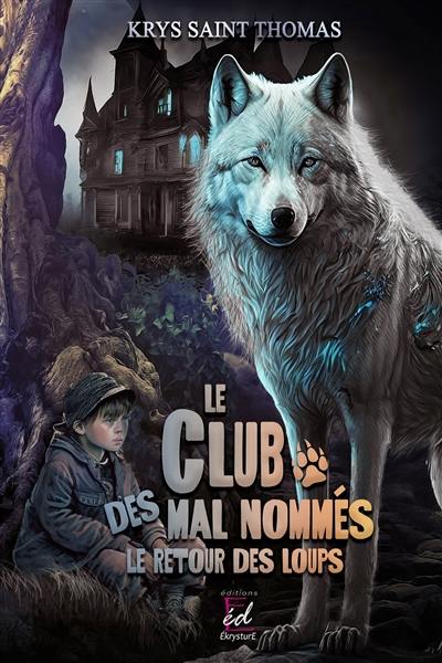 LE CLUB DES MAL NOMMES : LE RETOUR DES LOUPS