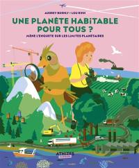 Une planète habitable pour tous ? : mène l'enquête sur les limites planétaires