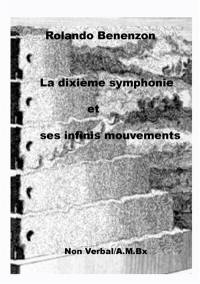 La dixième symphonie et ses infinis mouvements