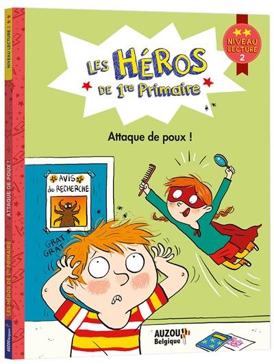 Les héros de 1re primaire. Attaque de poux ! : niveau lecture 2