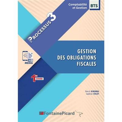 Gestion des obligations fiscales : BTS comptabilité et gestion 1re année : processus 3