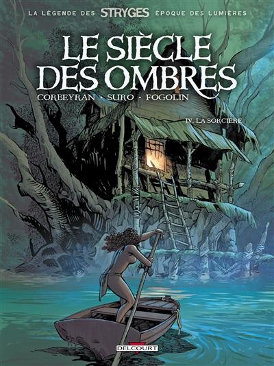 Le siècle des ombres. Vol. 4. La sorcière