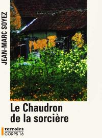 Le chaudron de la sorcière : et autres histoires mystérieuses