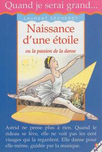 Naissance d'une étoile ou La passion de la danse