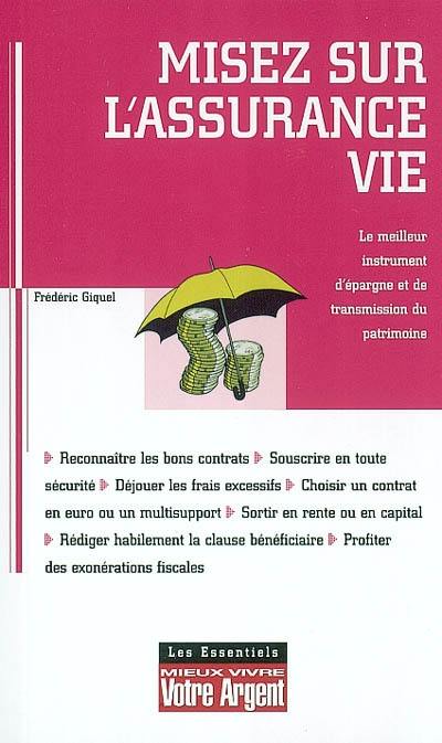 Misez sur l'assurance-vie : le meilleur instrument d'épargne et de transmission du patrimoine