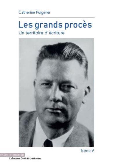 Les grands procès : un territoire d'écriture. Vol. 5