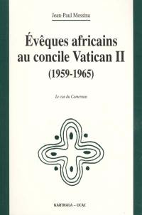 Évêques africains au concile Vatican II (1959-1965) : le cas du Cameroun