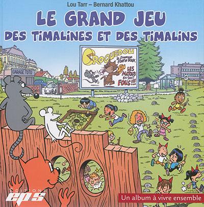 Le grand jeu des Timalins et des Timalines : album + livret + posters