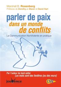 Parler de paix dans un monde de conflits : la communication non-violente en pratique