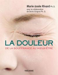 La douleur : de la souffrance au mieux-être