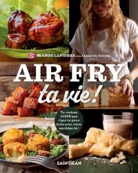 Air fry ta vie !