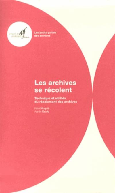 Les archives se récolent : techniques et utilités du récolement des archives