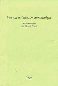 Vers une socialisation démocratique : actes du colloque, Montpellier, 28-29 novembre 1997