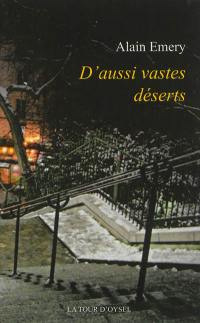 D'aussi vastes déserts