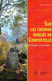 Sur les chemins oubliés de Compostelle : de l'Aragon au Lavedan...