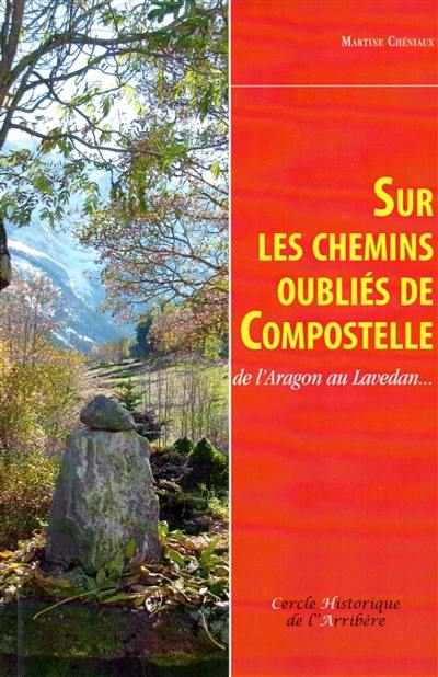 Sur les chemins oubliés de Compostelle : de l'Aragon au Lavedan...