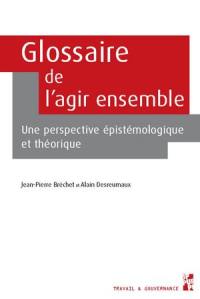 Glossaire de l'agir ensemble : une perspective épistémologique et théorique