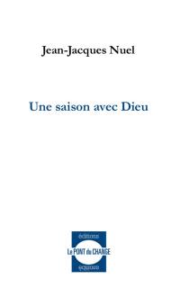 Une saison avec Dieu : récit