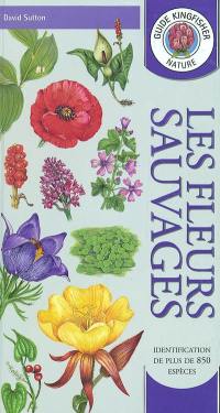 Les fleurs sauvages : identification de plus de 850 espèces