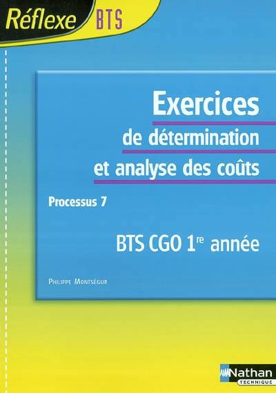 Exercices de détermination et analyse des coûts, processus 7 : BTS CGO 1re année