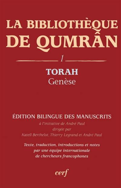 La bibliothèque de Qumrân. Vol. 1. Torah : Genèse