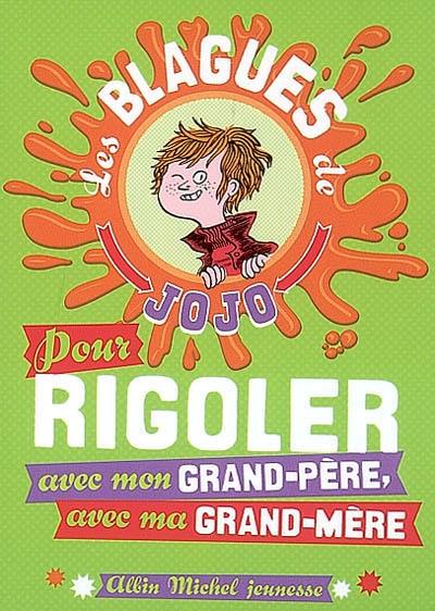 Les blagues de Jojo pour rigoler avec mon grand-père, avec ma grand-mère