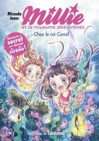 Millie et le royaume des sirènes. Vol. 3. Chez le roi Corail