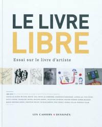 Le livre libre : essai sur le livre d'artiste