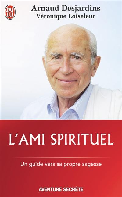 L'ami spirituel : un guide vers sa propre sagesse