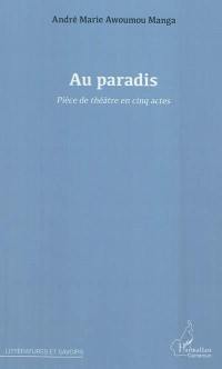 Au paradis : pièce de théâtre en cinq actes