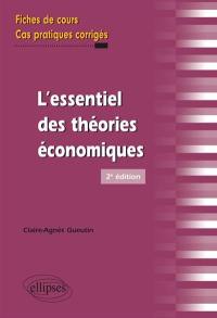 L'essentiel des théories économiques : fiches de cours et cas pratiques corrigés