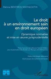 Le droit à un environnement sain en droit européen : dynamique normative et mise en oeuvre jurisprudentielle