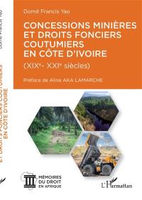 Concessions minières et droits fonciers coutumiers en Côte d'Ivoire (XIXe-XXIe siècles)