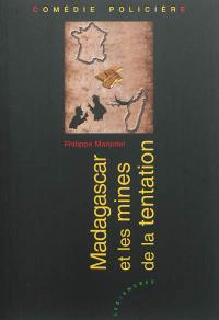 Madagascar et les mines de la tentation : une nouvelle enquête de Risel et Delmas : comédie policière