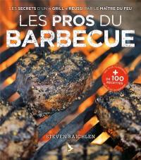 Les pros du barbecue : les secrets d'un grill réussi par le maître du feu