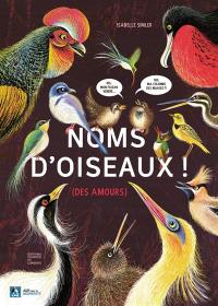 Noms d'oiseaux ! : des humeurs, des amours