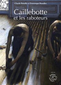 Caillebotte et les raboteurs