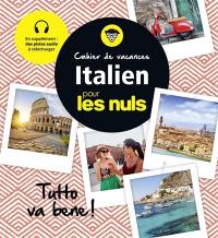 Cahier de vacances italien pour les nuls : tutto va bene !