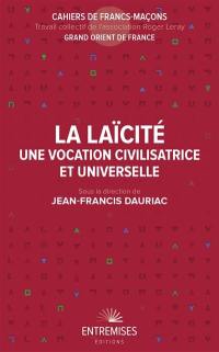 La laïcité : une vocation civilisatrice et universelle