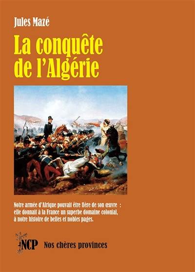 La conquête de l'Algérie