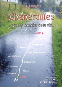 Chénérailles : sur les chemins de la vie... : récit pédestre