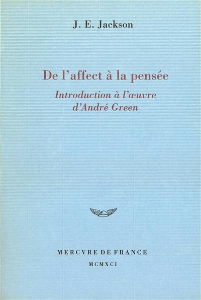 De l'affect à la pensée : introduction à l'oeuvre d'André Green