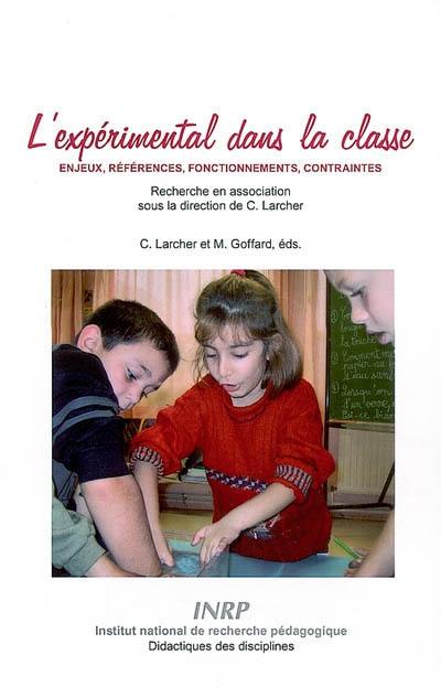 L'expérimental dans la classe : enjeux, références, fonctionnements, contraintes