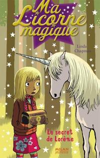 Ma licorne magique. Vol. 14. Le secret de Lorène